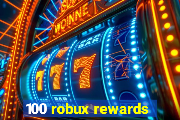 100 robux rewards